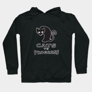 Cats vs Progress Hoodie